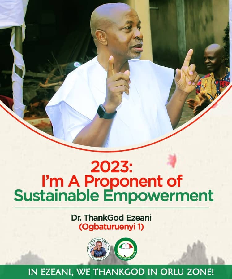 2023: I'm A Proponent of Sustainable Empowerment~ Dr. ThankGod Ezeani